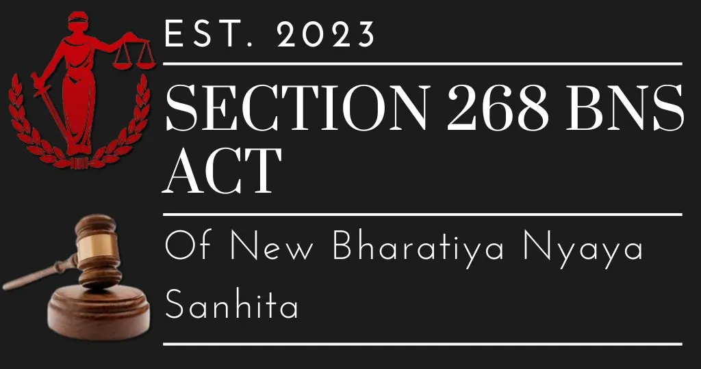 Section 268 BNS Act Of New Bharatiya Nyaya Sanhita